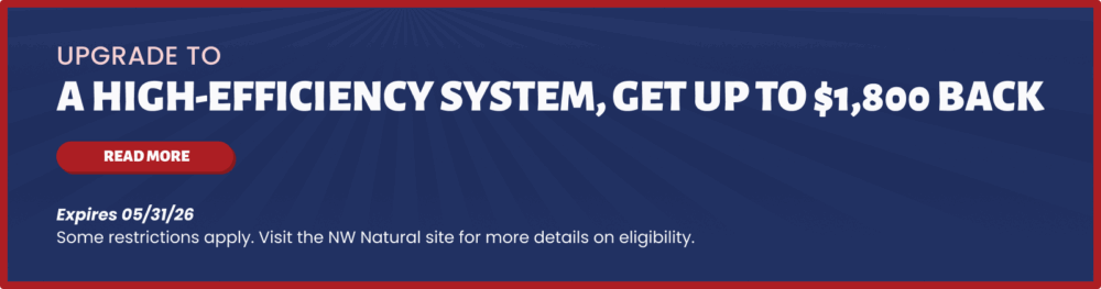 Upgrade to A High-Efficiency System, Get Up To $1,800 Back special